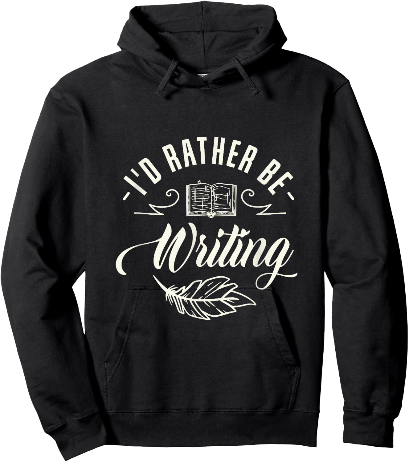 I'd rather be writing Design for a Writing Fan Hoodie - Hoodie | Black