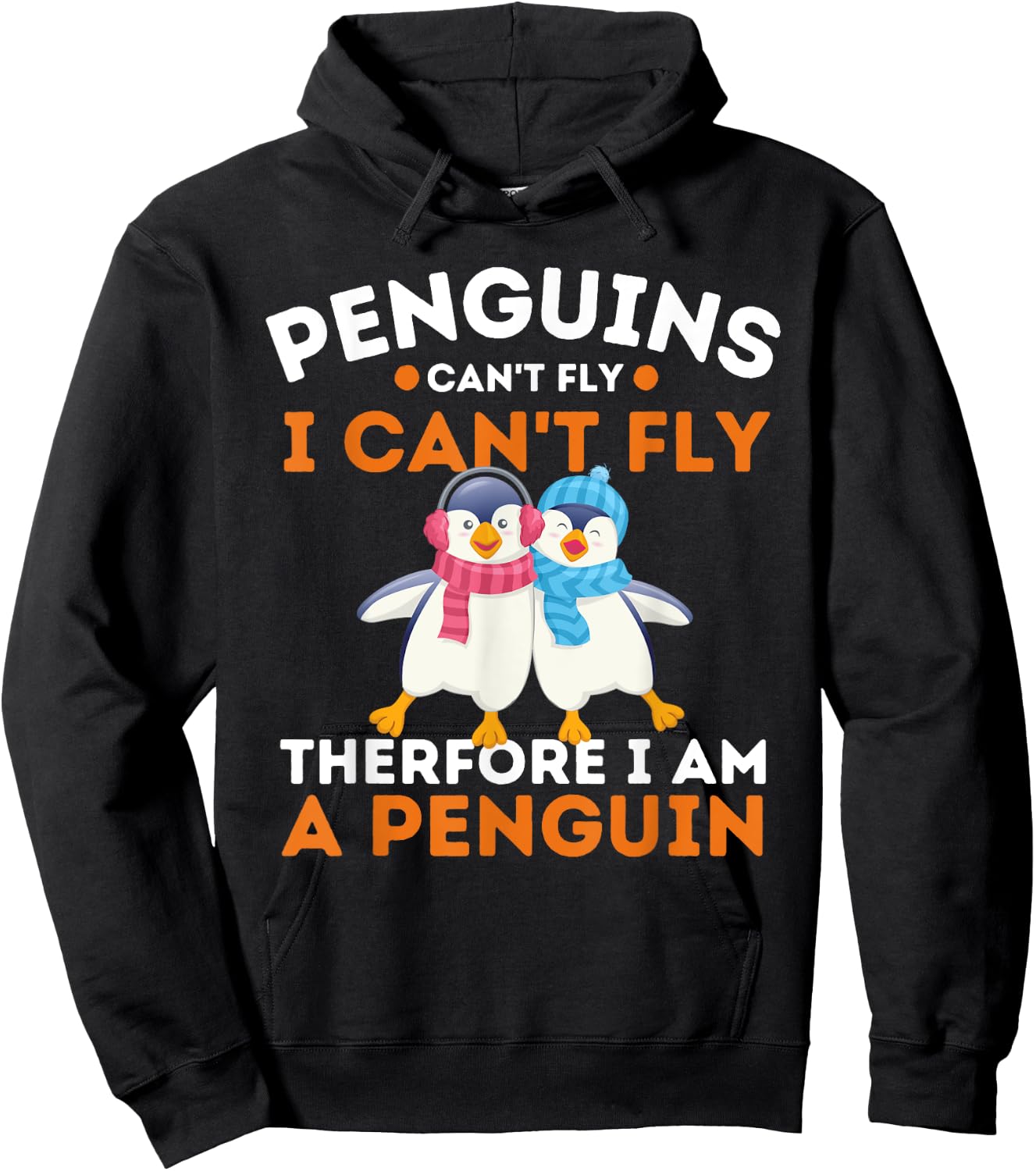 Penguins Can't Fly I Can't Fly Therefore I Am A Penguin Hoodie - Hoodie | Black