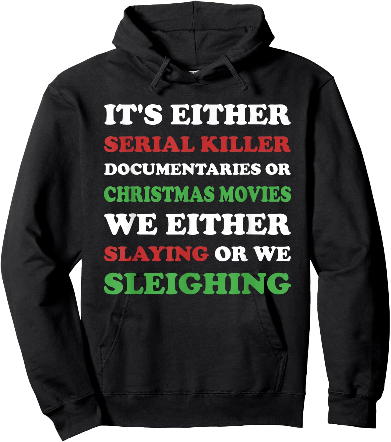 Slaying or Sleighing - Funny True Crime Christmas Hoodie - Hoodie | Black