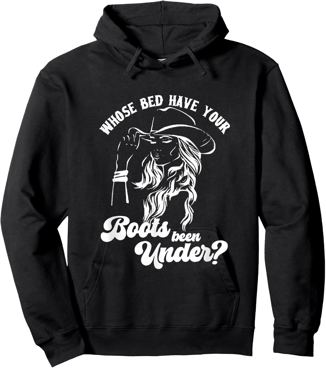 Whose Bed Have Your Boots Been Under Apparel Hoodie - Hoodie | Black
