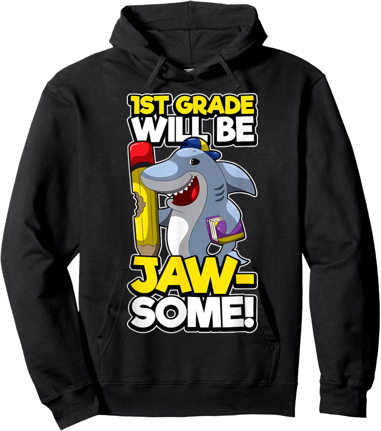 First Grade Funny Shark Pun JAWSOME 1st Day Of School Hoodie - Hoodie | Black