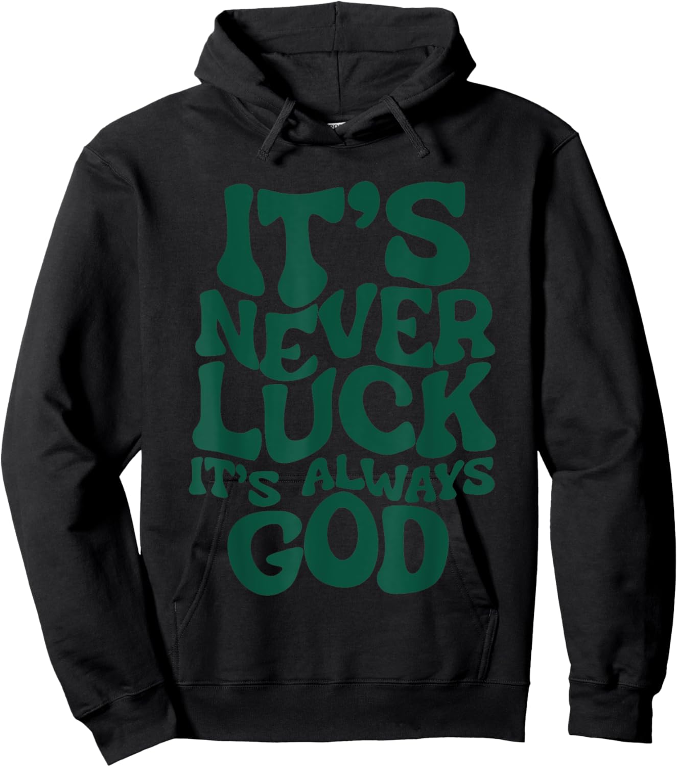 It’s Never Luck It’s Always God , Small, Black Hoodie - Hoodie | Black