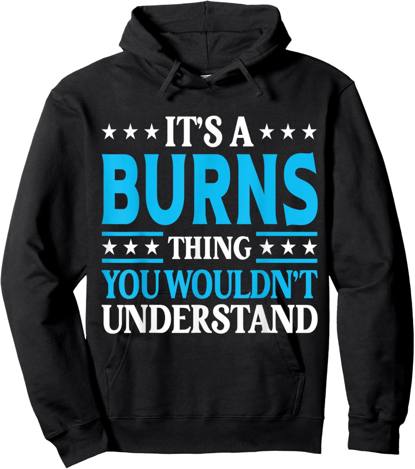 It's A Burns Thing Surname Funny Team Family Last Name Burns Hoodie - Hoodie | Black