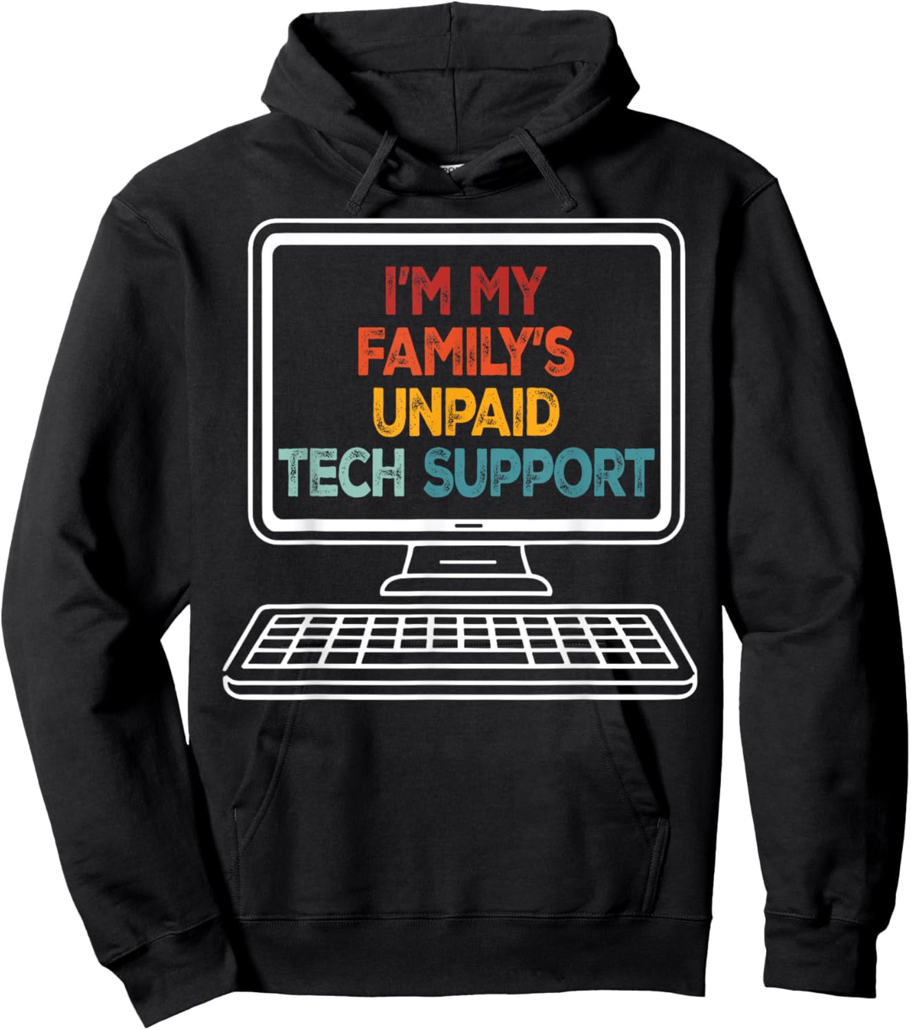 Funny Technical Support I'm My Family's Unpaid Tech Support Hoodie - Hoodie | Black
