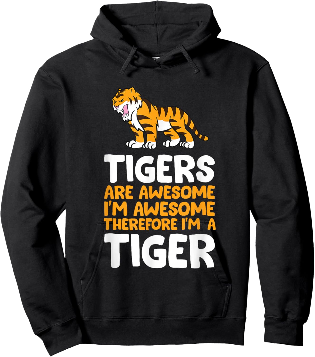 Tigers are Awesome. I'm Awesome Therefore I'm a Tiger Small Hoodie - Hoodie | Black