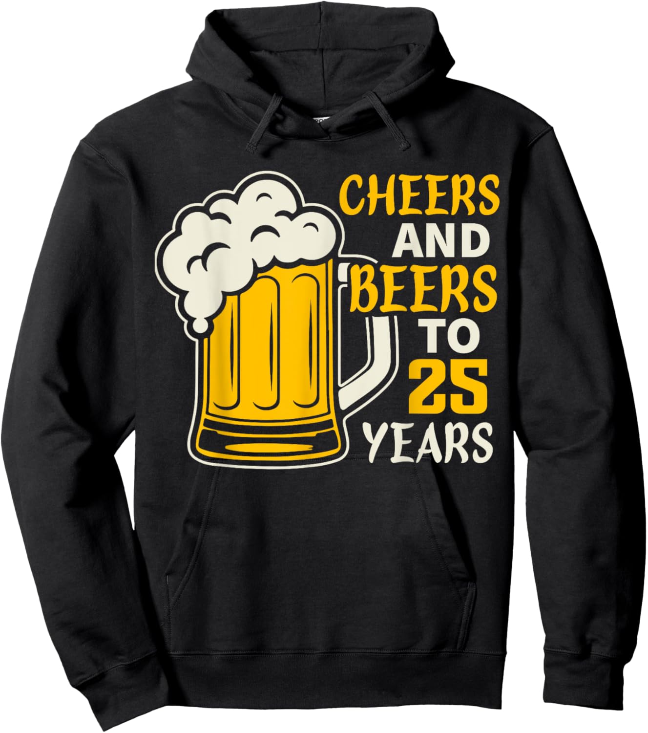 Cheers and Beers to 25 Year Old Birthday Family 25th Cool Hoodie - Hoodie | Black