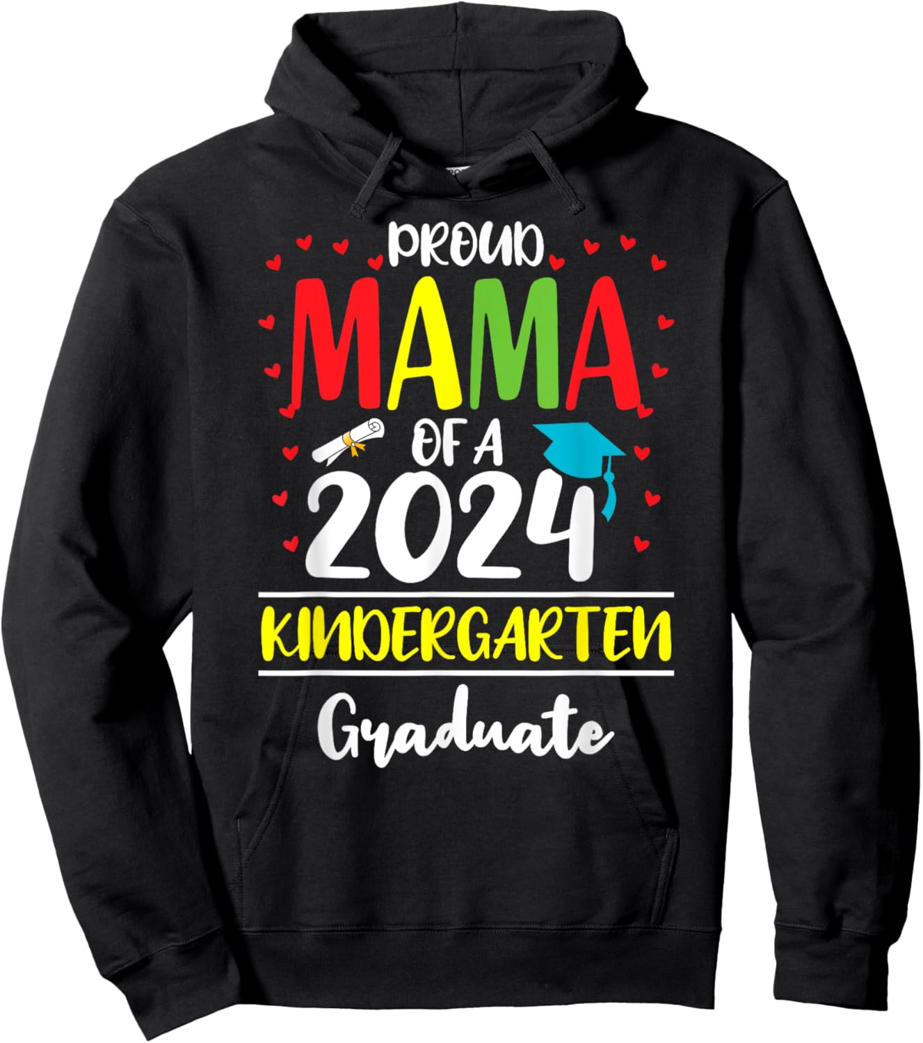 Funny Proud Mama of a Class of 2024 Kindergarten Graduate Hoodie - Hoodie | Black