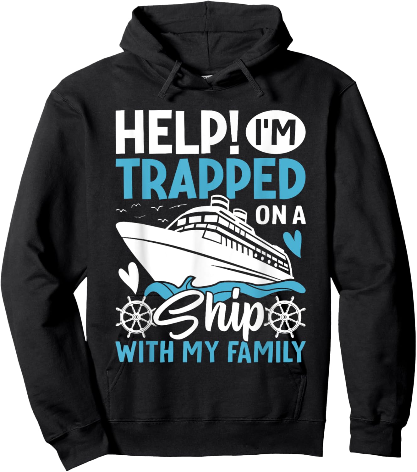 Help! I'm Trapped On A Ship With My Family | Family Cruise Hoodie - Hoodie | Black