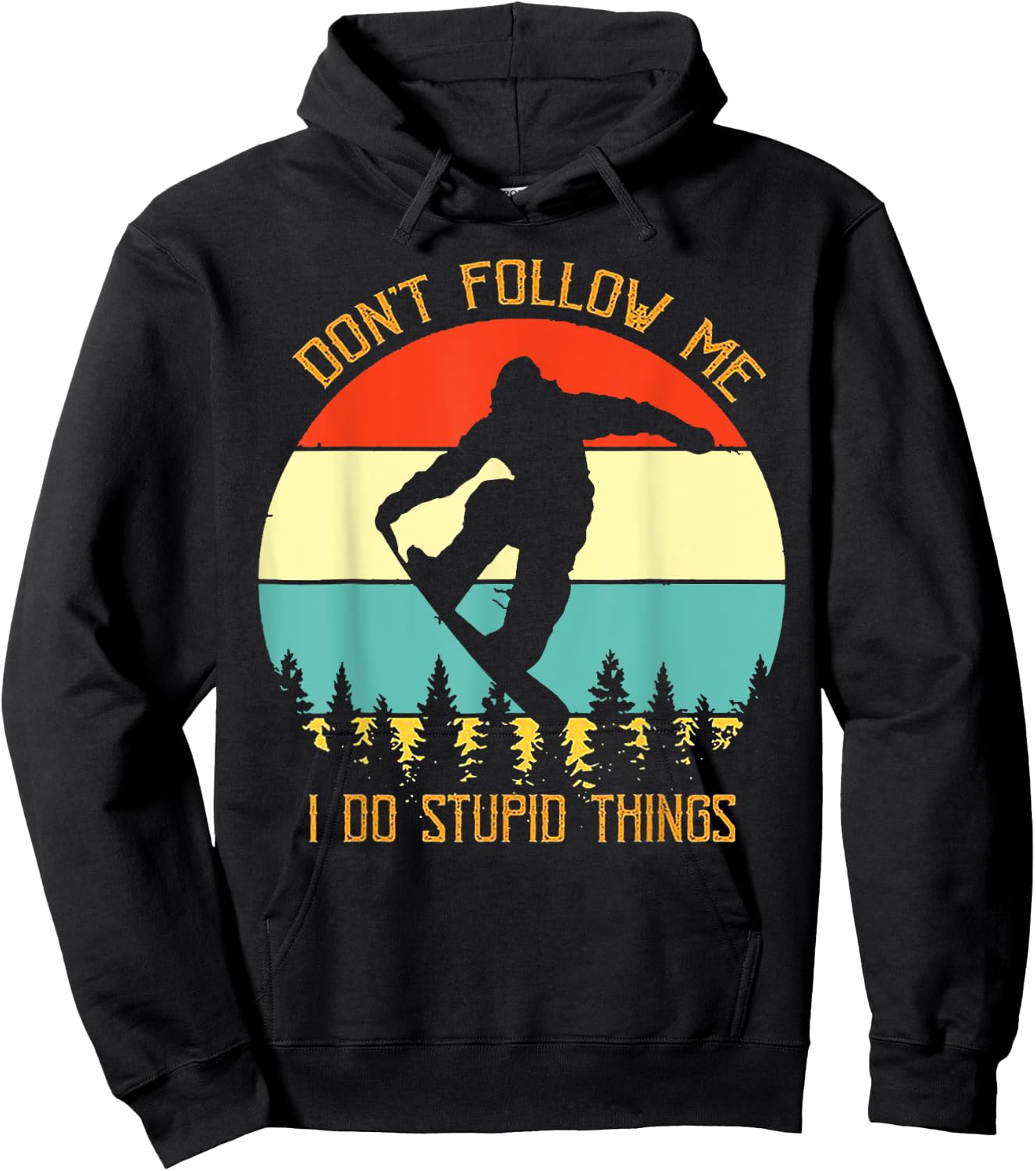 Dont Follow Me I Do Stupid Things Snowboard Vintage Sunset Hoodie - Hoodie | Black