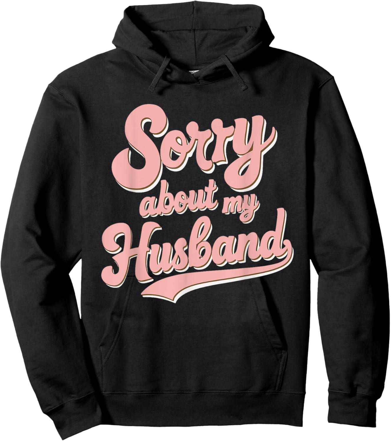 Sorry About My Husband Hoodie - Hoodie | Black