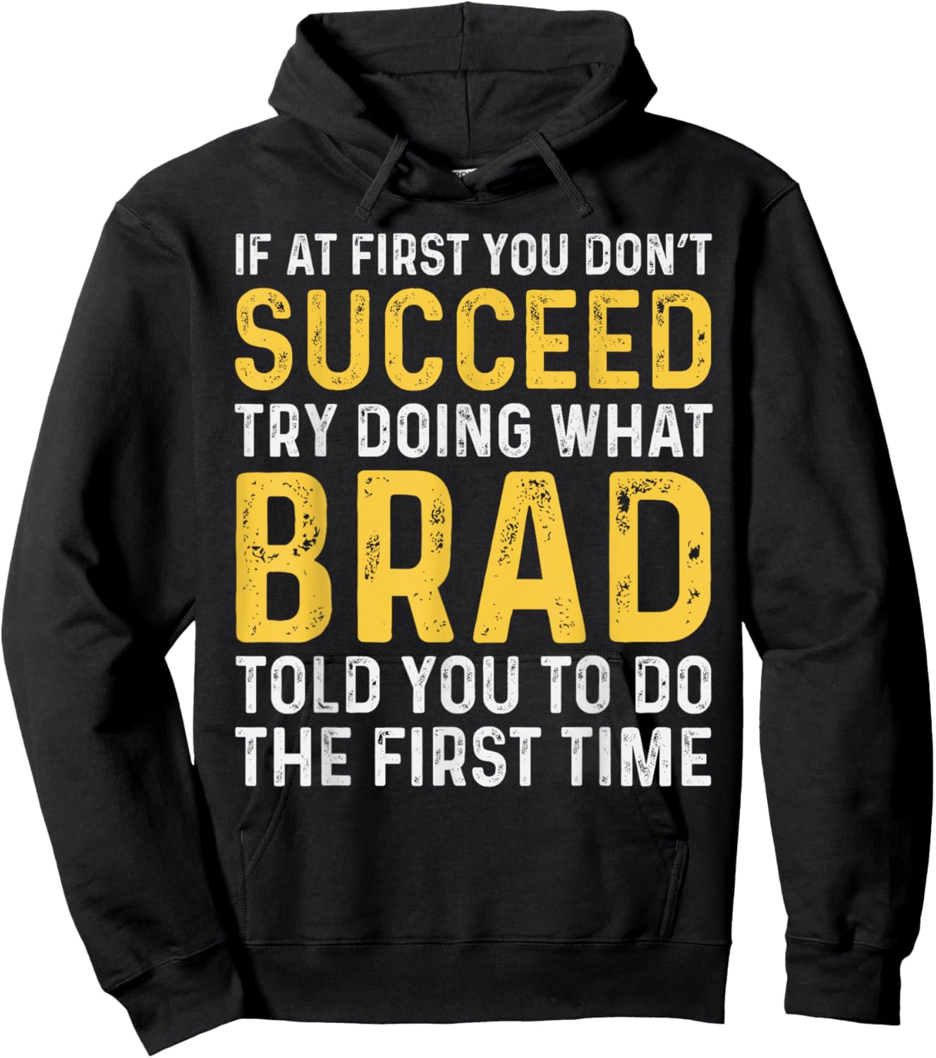 Brad If At First You Don't Succeed Brad Birthday Brad Hoodie - Hoodie | Black