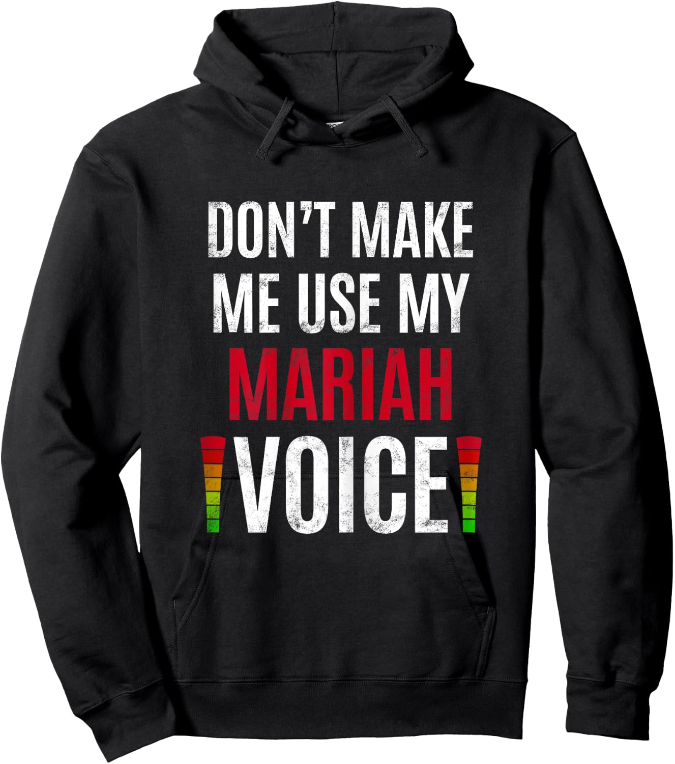 Don't Make Me Use My Mariah Voice Funny Name Gift Teacher Hoodie - Hoodie | Black