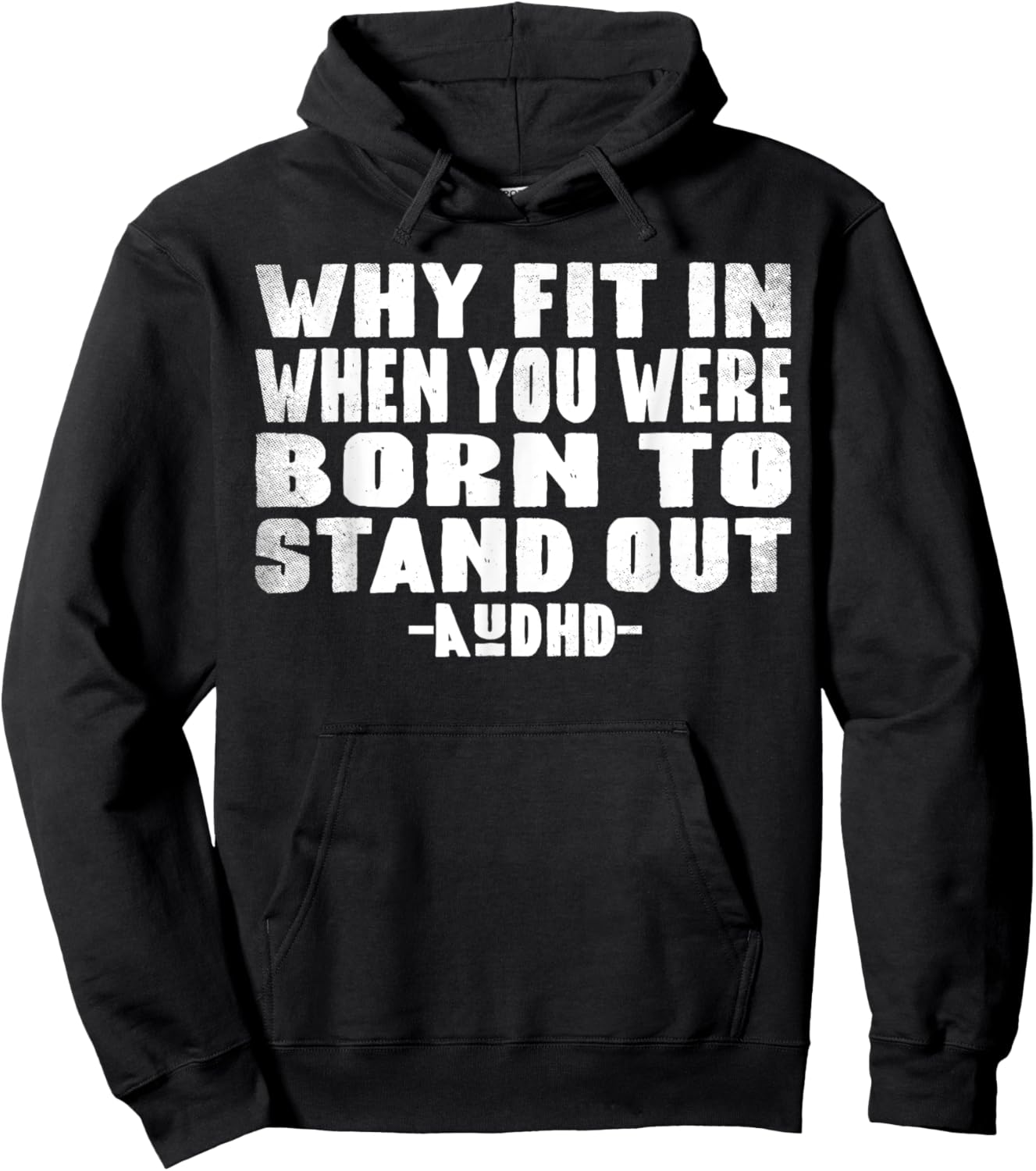 Neuro Theme Why Fit In When You Were Born To Stand Out AuDHD Hoodie - Hoodie | Black
