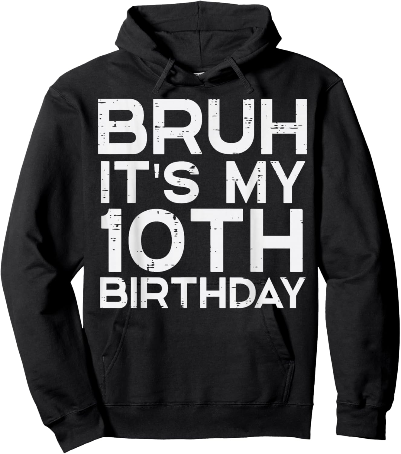 Bruh Its My 10th Birthday Bday 10 Years Old Boys Girls Kids Hoodie - Hoodie | Black