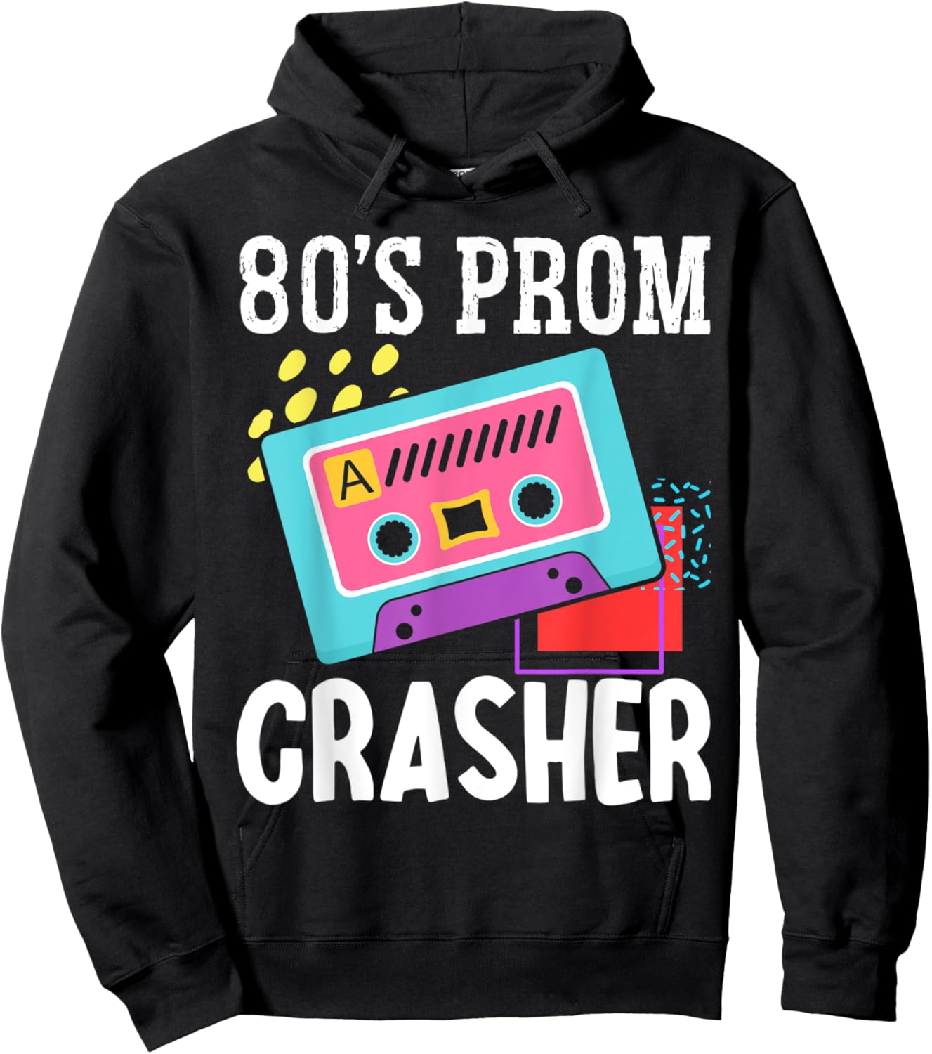 80s Prom Crasher Eighties 1980s Theme Retro Party Vintage Hoodie - Hoodie | Black