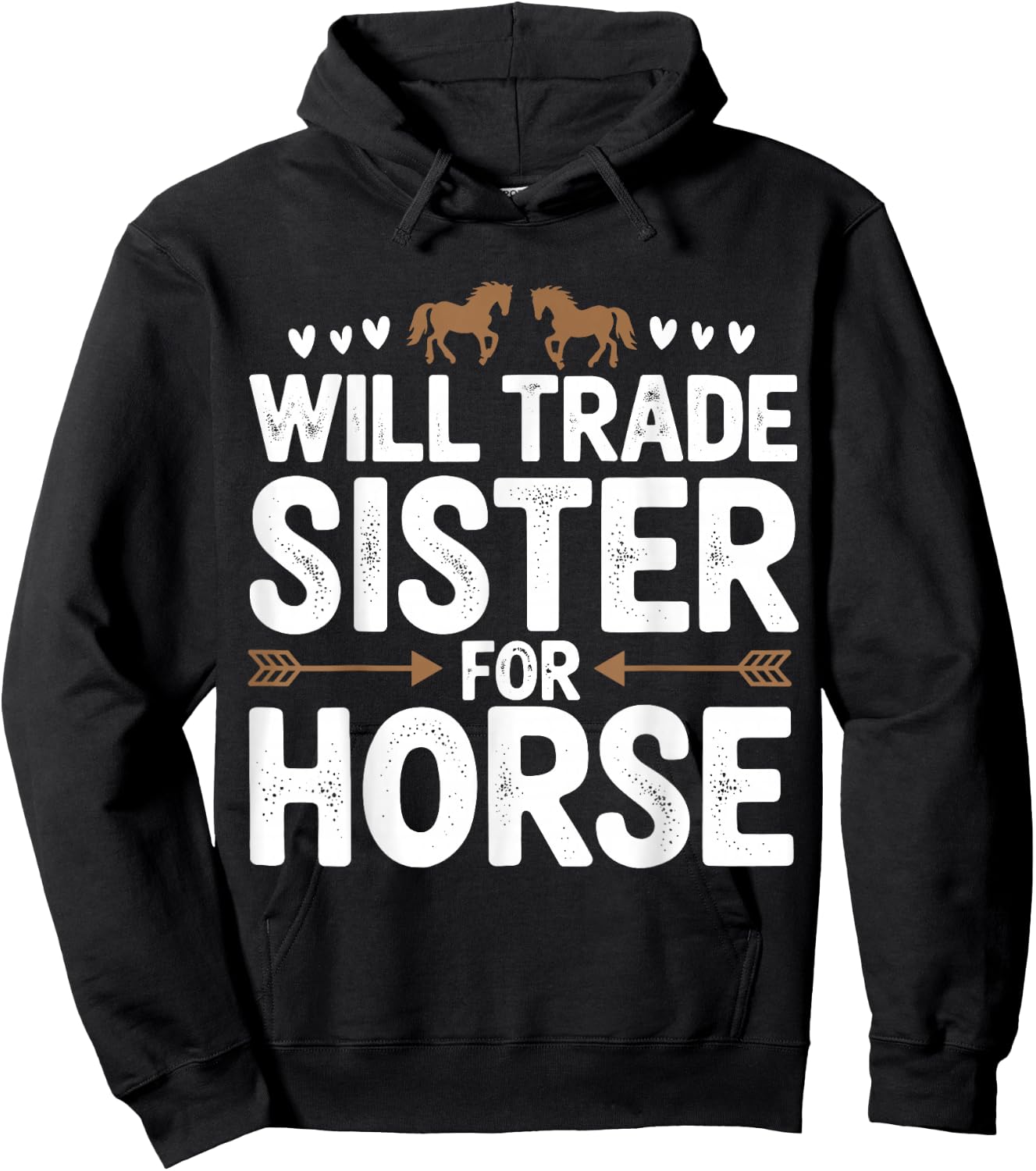 Will Trade Sister For Horse Funny Sister Brother Horse Hoodie - Hoodie | Black