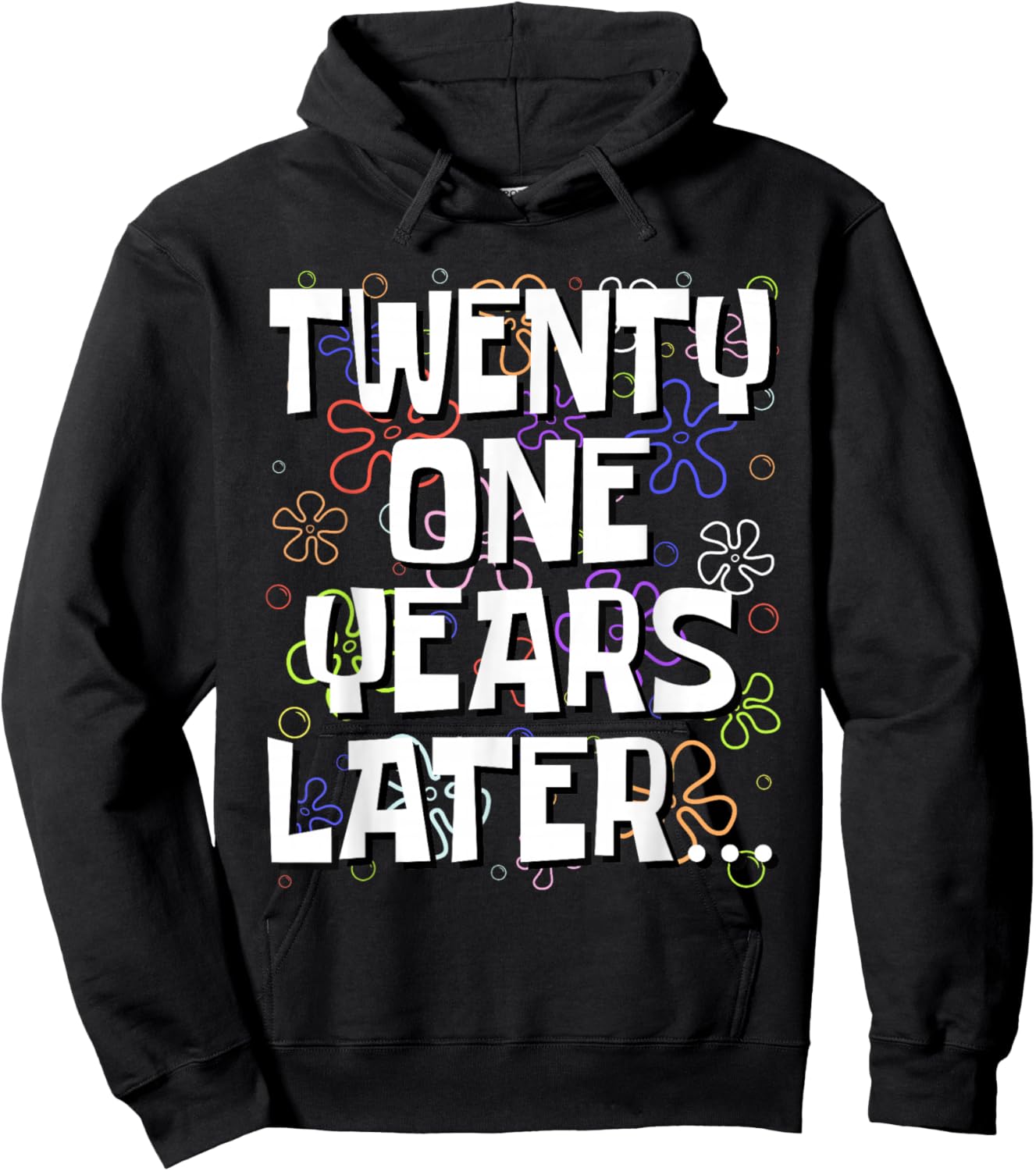Twenty One Years Later Funny Meme 21 Year Old 21st Birthday Hoodie - Hoodie | Black