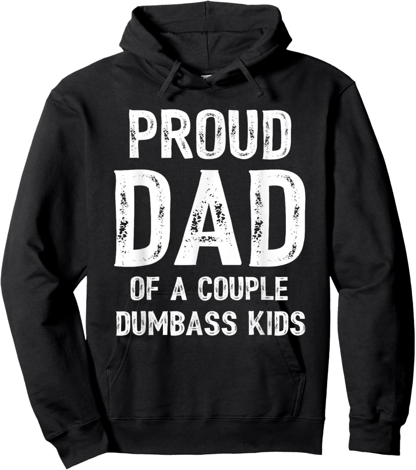 Funny Proud Dad of a Couple Dumbass Kids Father's Day Hoodie - Hoodie | Black