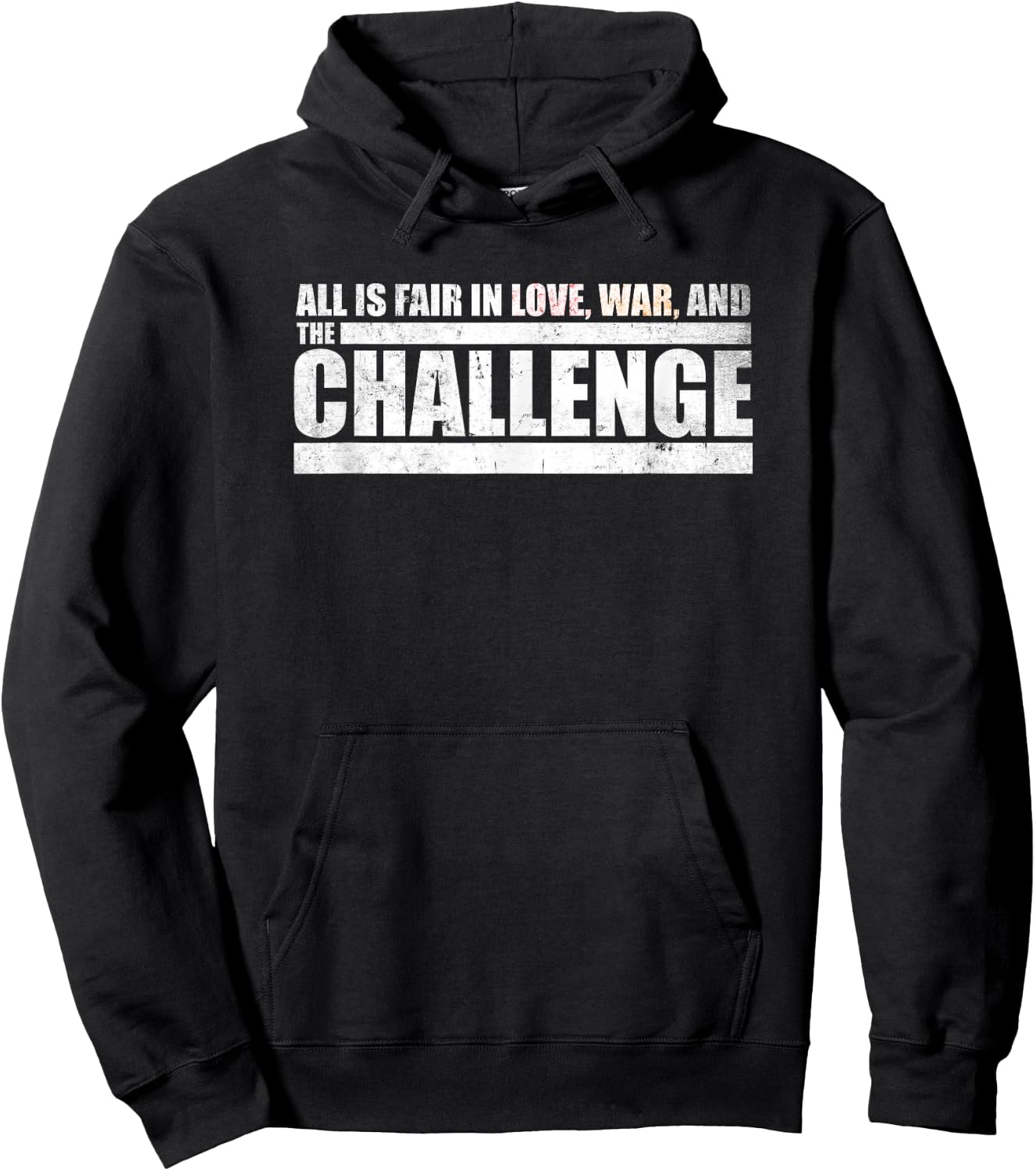 Challenge Quote - All is Fair in Love, War and The Challenge Hoodie - Hoodie | Black
