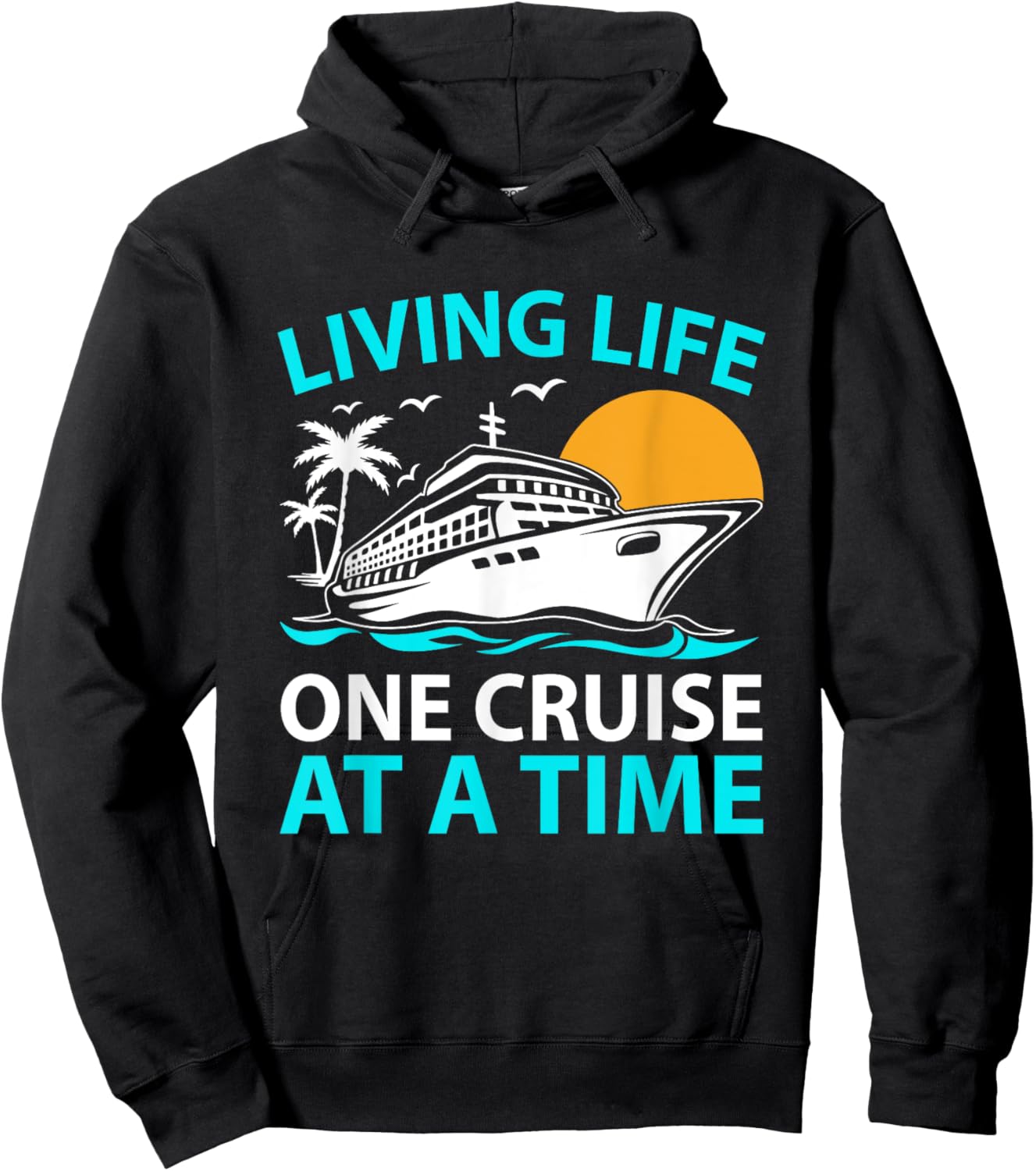Living Life One Cruise At A Time Funny Cruise Ship Vacation Hoodie - Hoodie | Black