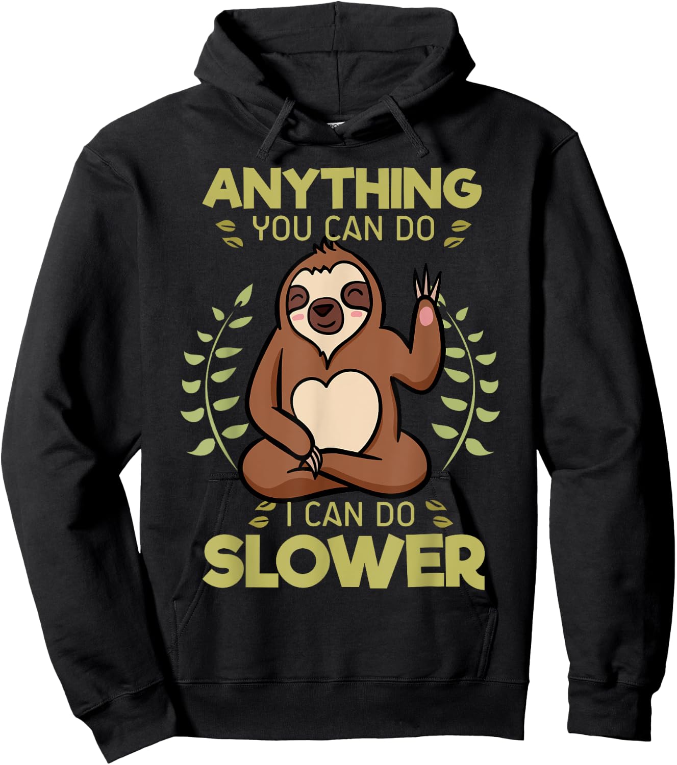 Anything You Can Do I Can Do Slower Lazy Sloth Wildlife Hoodie - Hoodie | Black