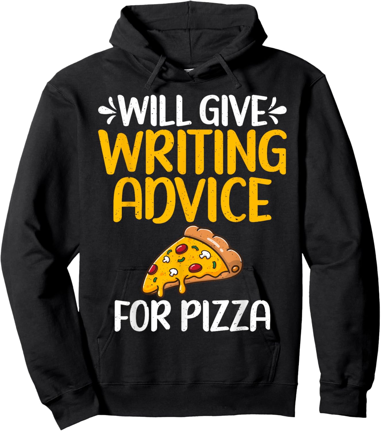 Will give Writing Advice for Pizza Lover Writer Hoodie - Hoodie | Black
