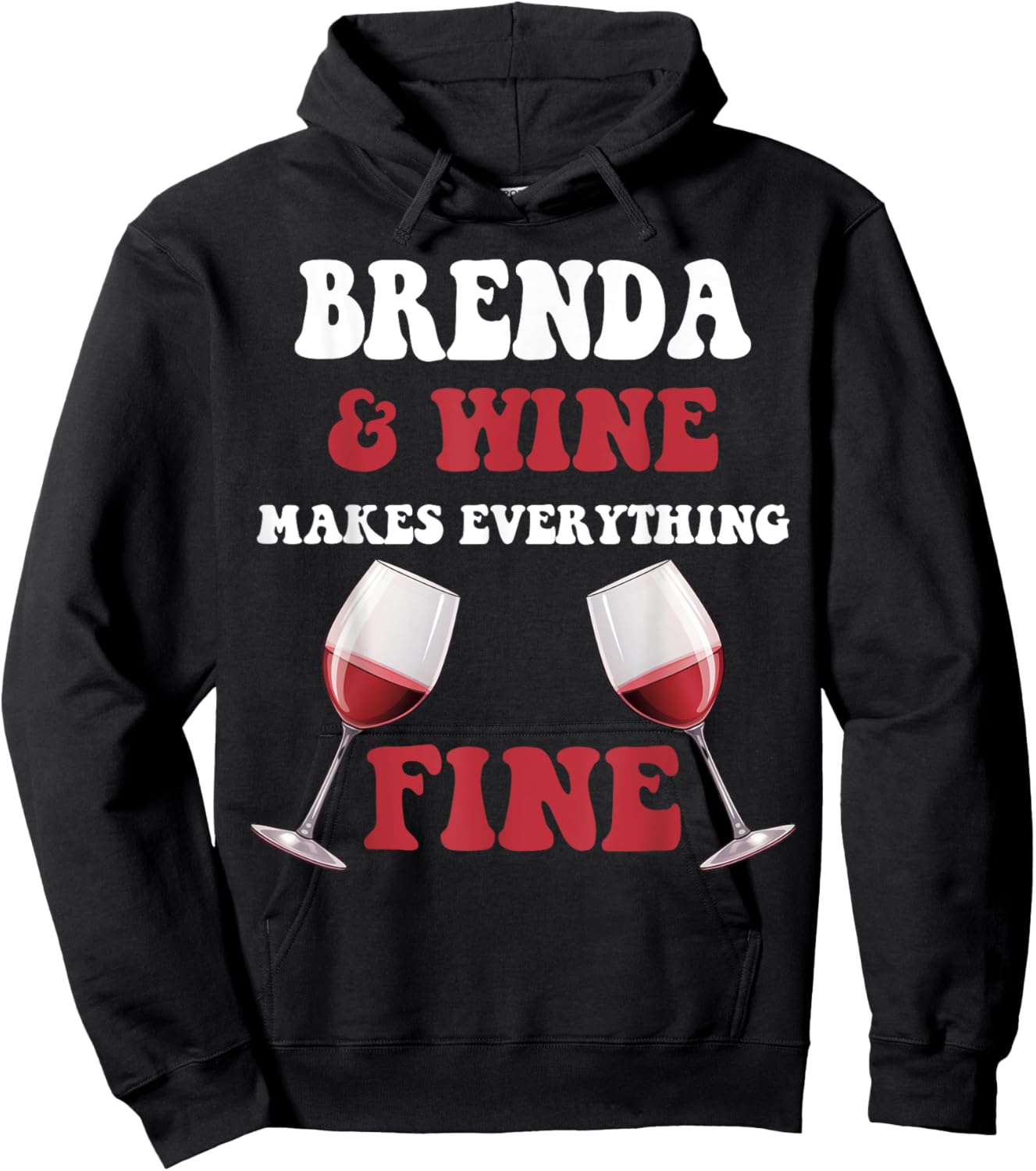BRENDA And Wine Make Everything Fine Name BRENDA Hoodie - Hoodie | Black