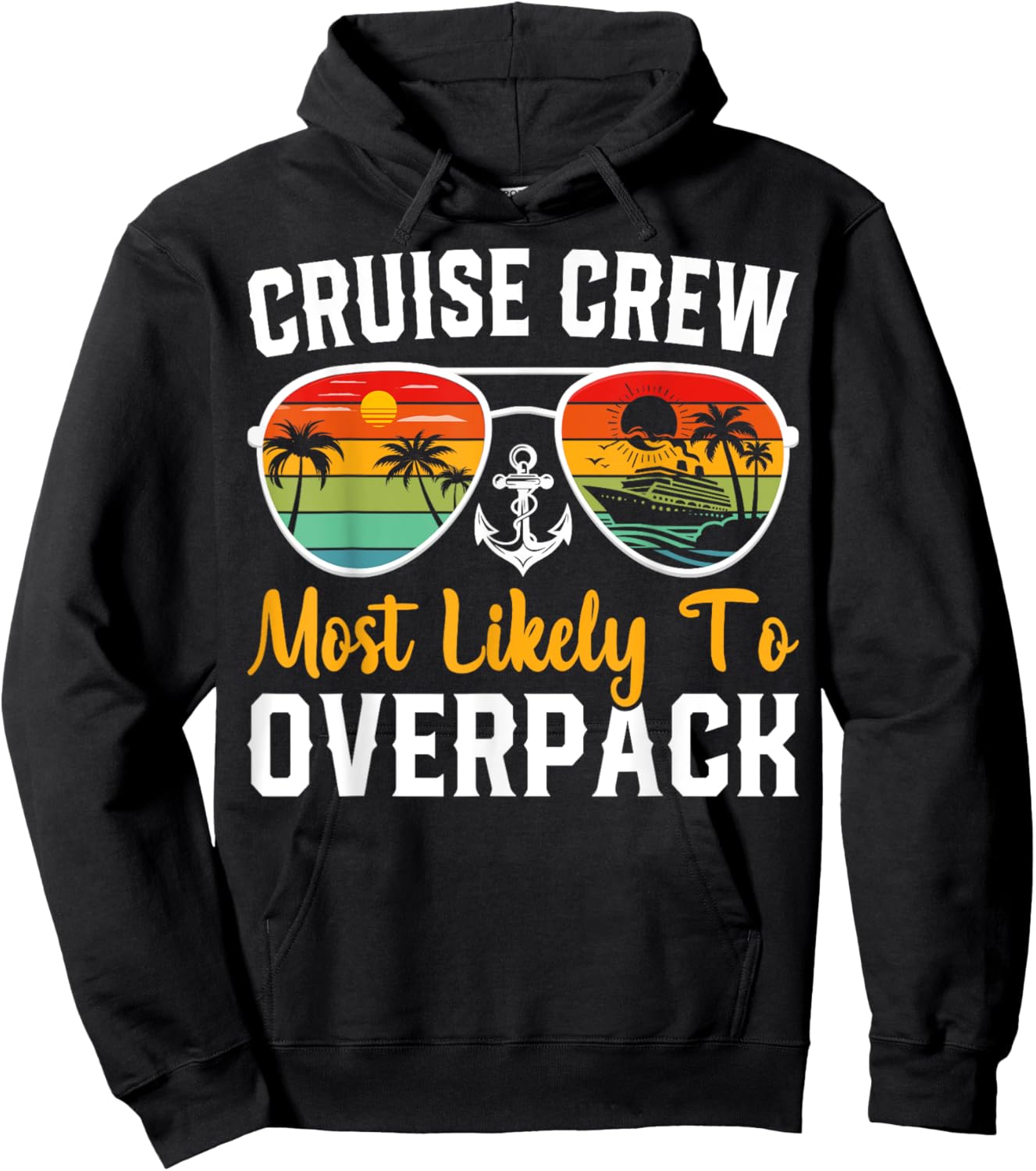 Cruise Crew Most Likely to Overpack Cruising Cruise Vacation Hoodie - Hoodie | Black