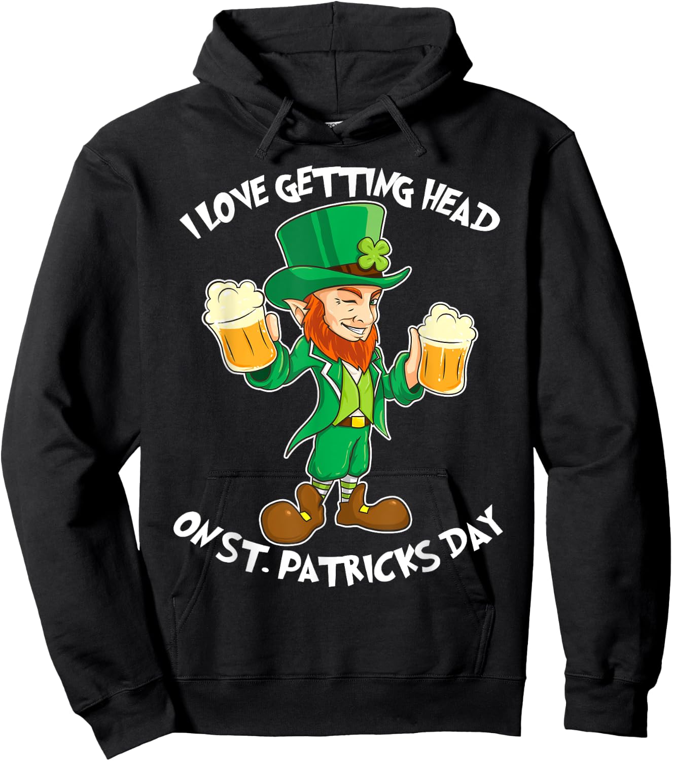 I Love Getting Head on St Patricks Day Leprechaun T Shirt Hoodie - Hoodie | Black