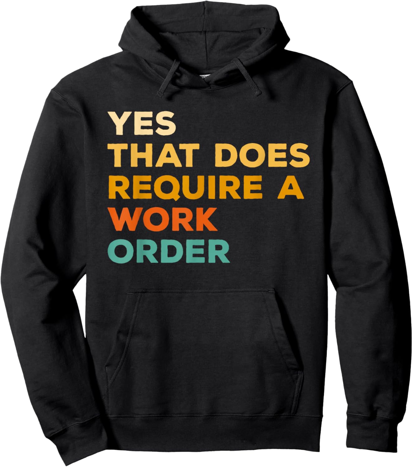 Yes That Does Require A Work Order Computer Technician IT Hoodie - Hoodie | Black