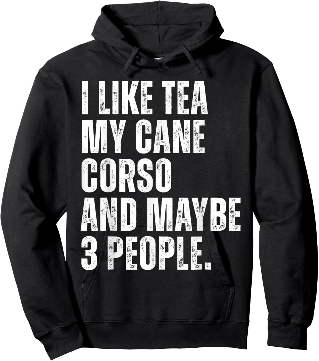I Like Tea My Cane Corso Dog Owner Tea Lover Funny Quote Hoodie - Hoodie | Black