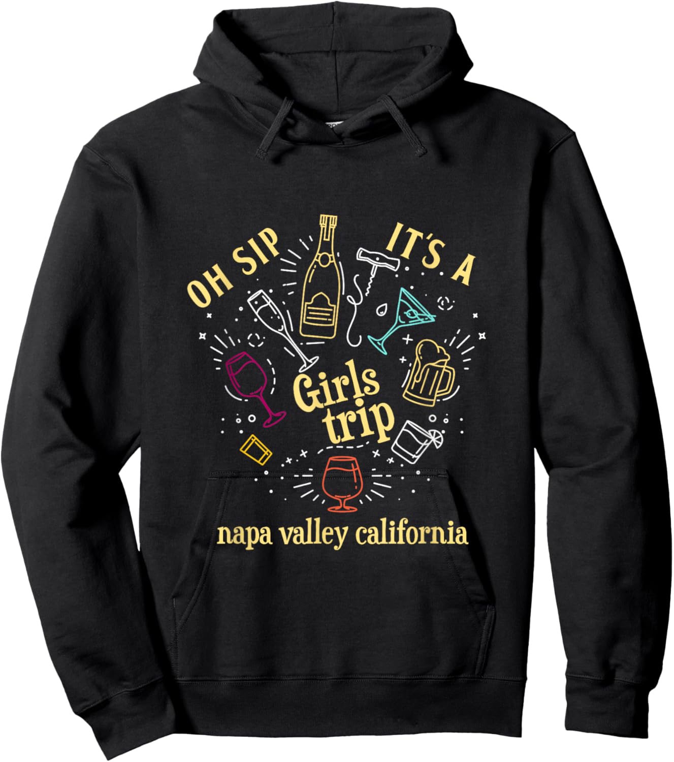 Oh Sip It's A Girls Trip Napa Valley California Wine Tour Hoodie - Hoodie | Black