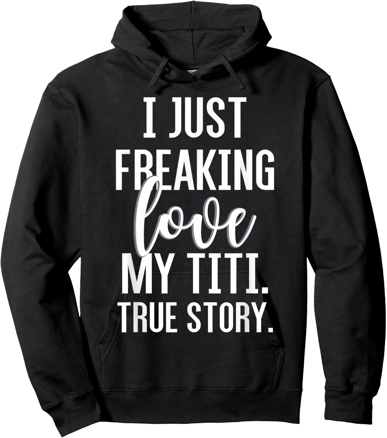 I Just Freaking Love My Titi Funny Aunt Gift Niece Nephew Hoodie - Hoodie | Black