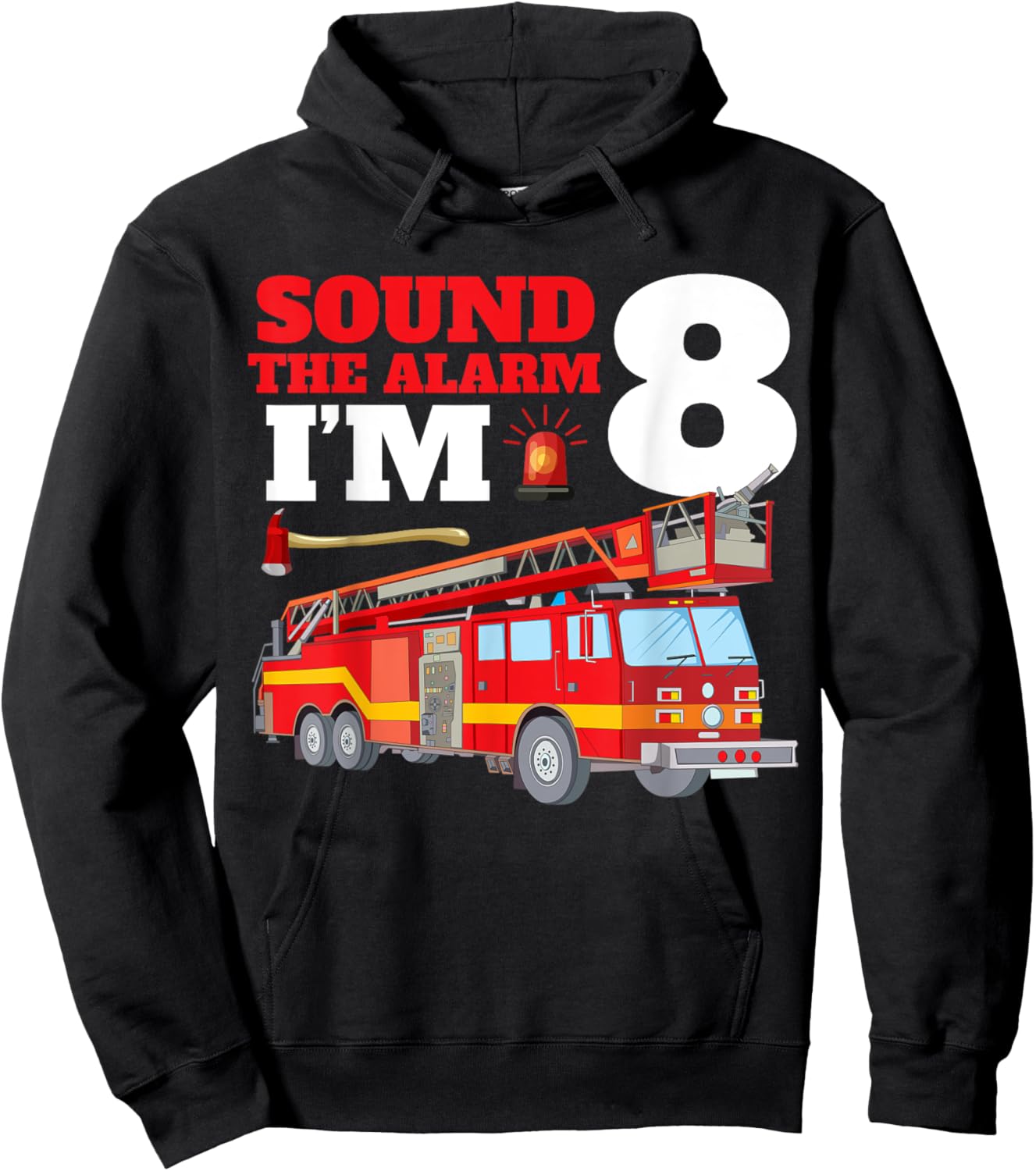 Sound The Alarm I'm 8th Birthday Fire Truck Firefighter 8 Hoodie - Hoodie | Black