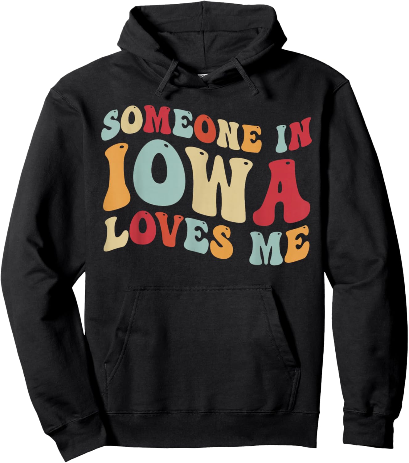 Someone In Iowa Loves Me Hoodie - Hoodie | Black