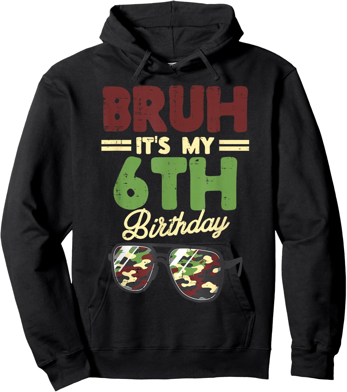 Bruh My 6th Birthday Camo Sunglasses 6 Bday Boys Girls Kids Hoodie - Hoodie | Black