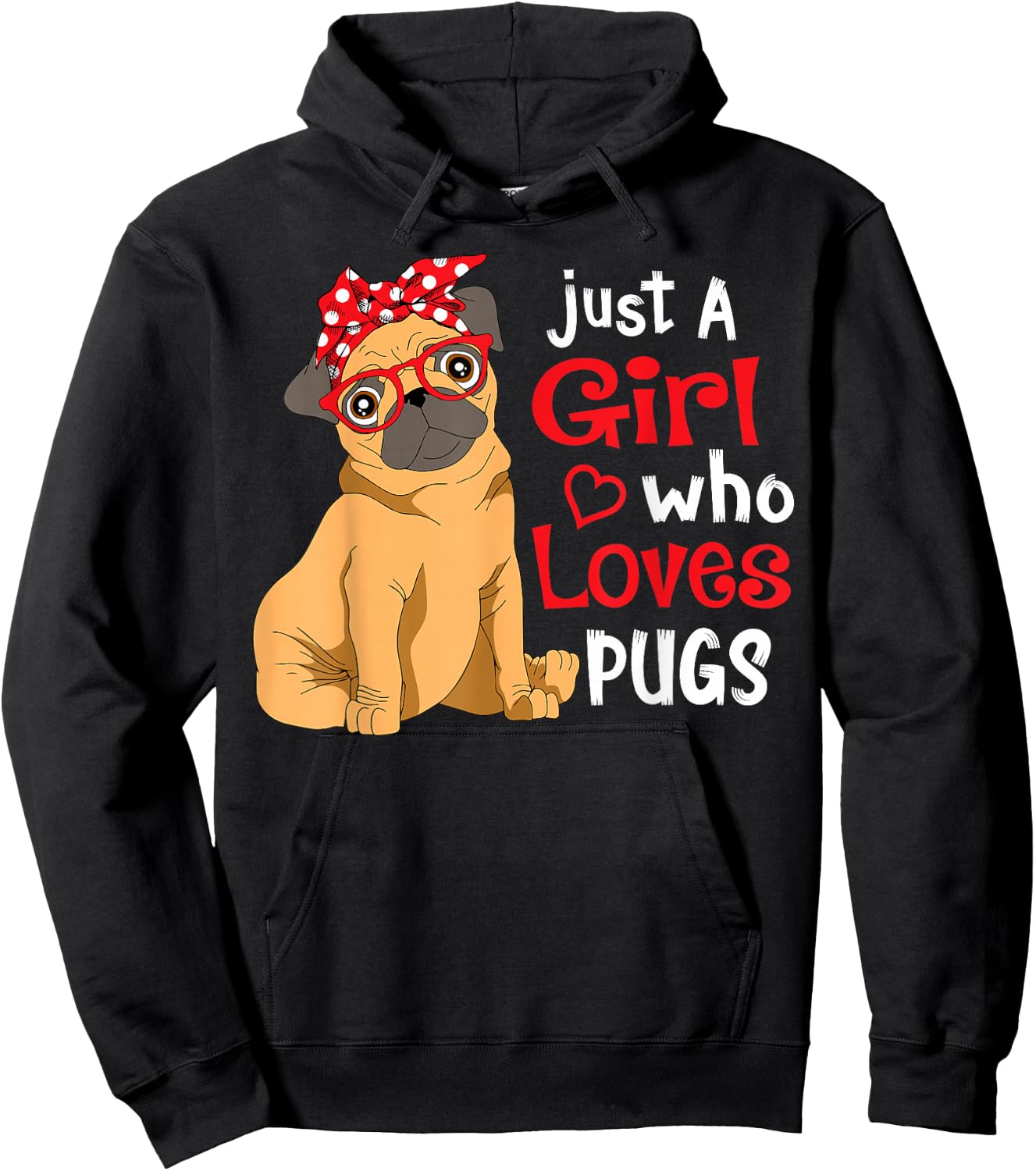 Just a Girl Who Loves Pugs - Cute Pug Lover Girls Hoodie - Hoodie | Black