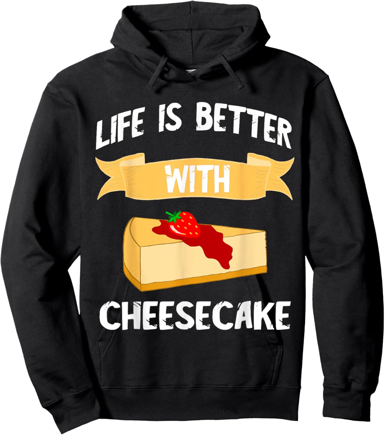 Cheese Cake Life Is Better With Cheesecake Dessert Cakes Hoodie - Hoodie | Black