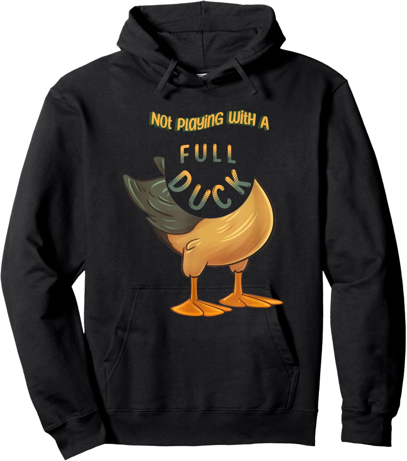 Not Playing With a Full Duck Funny Cute Casual Comfortable Hoodie - Hoodie | Black