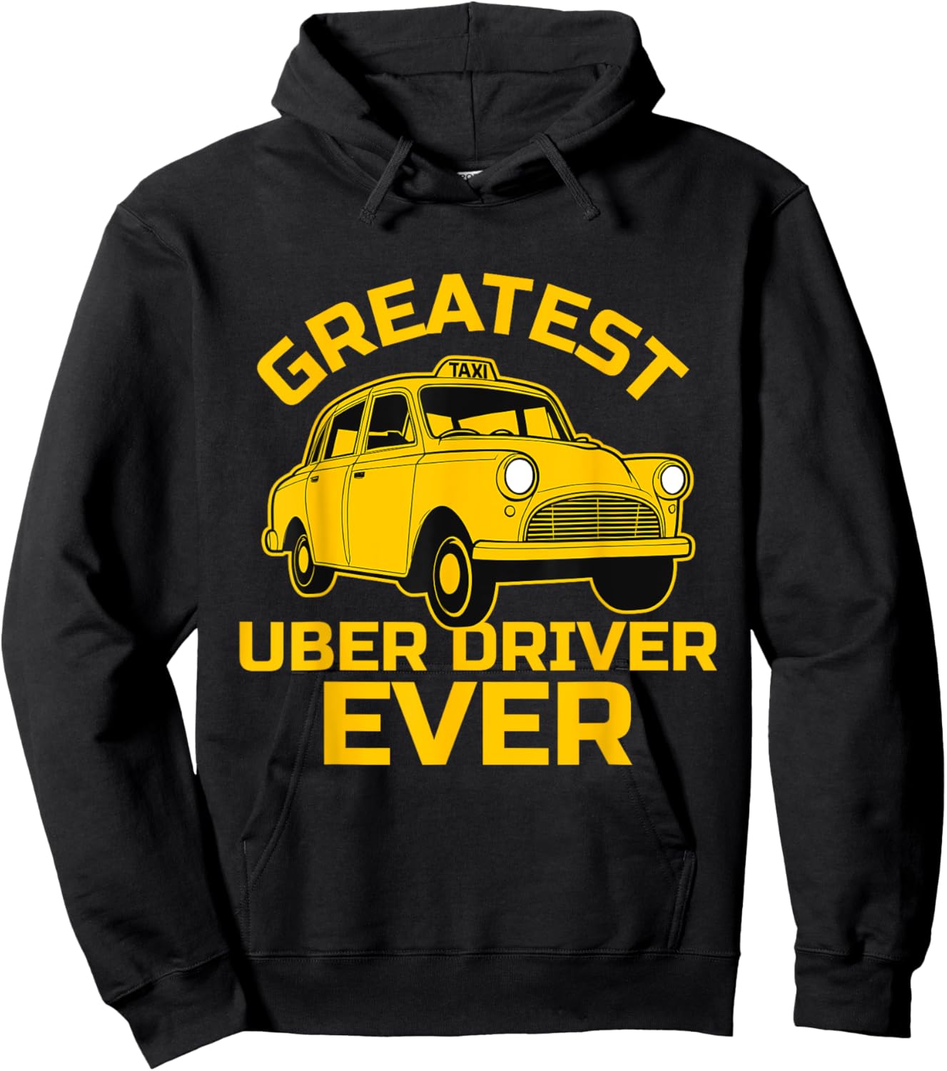 Funny Taxi Driver - The Best Uber Driver Ever Taxi Driver Hoodie - Hoodie | Black