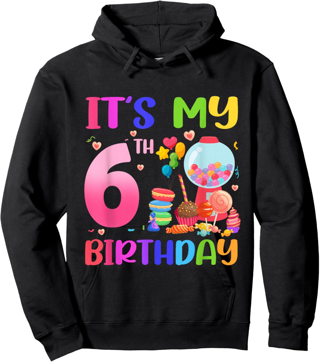 It's My 6th Birthday Girl Candy Candyland 6 Year Old Hoodie - Hoodie | Black