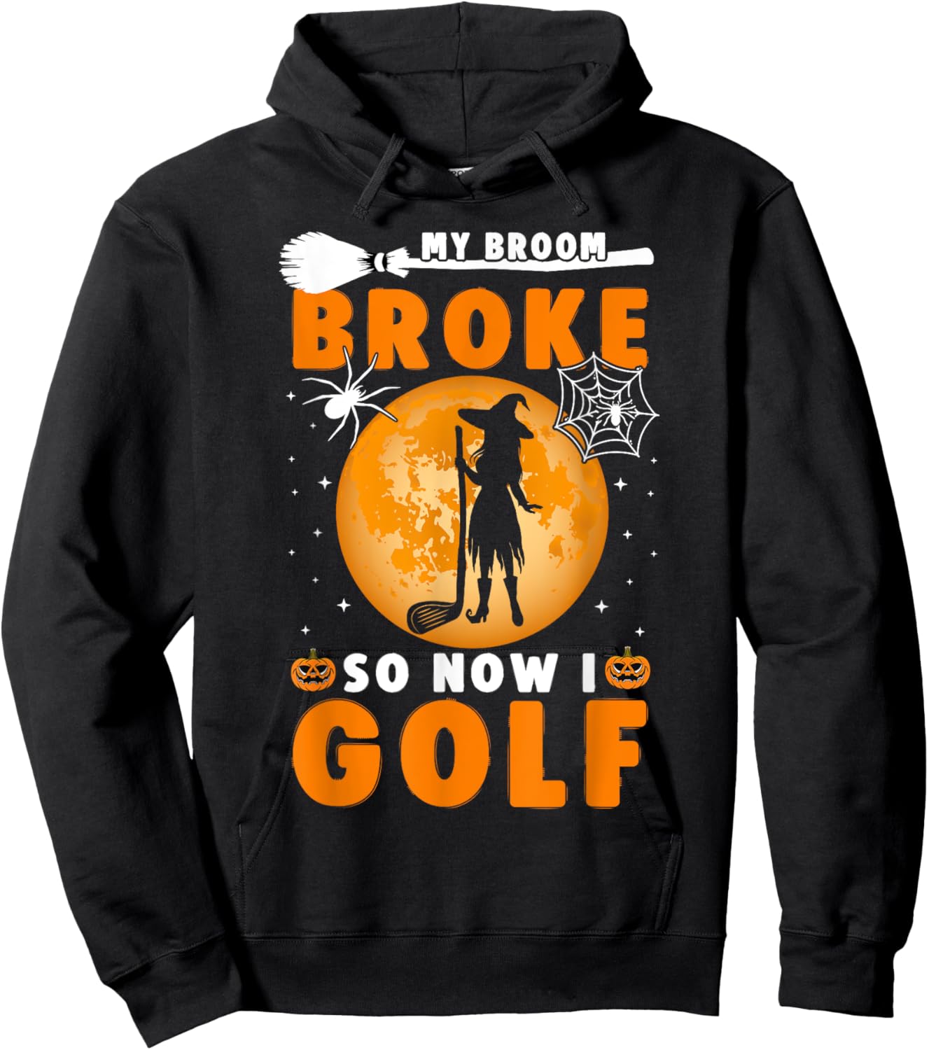 My Broom Broke So Now I Golf Halloween Spooky Witch Golfer Hoodie - Hoodie | Black