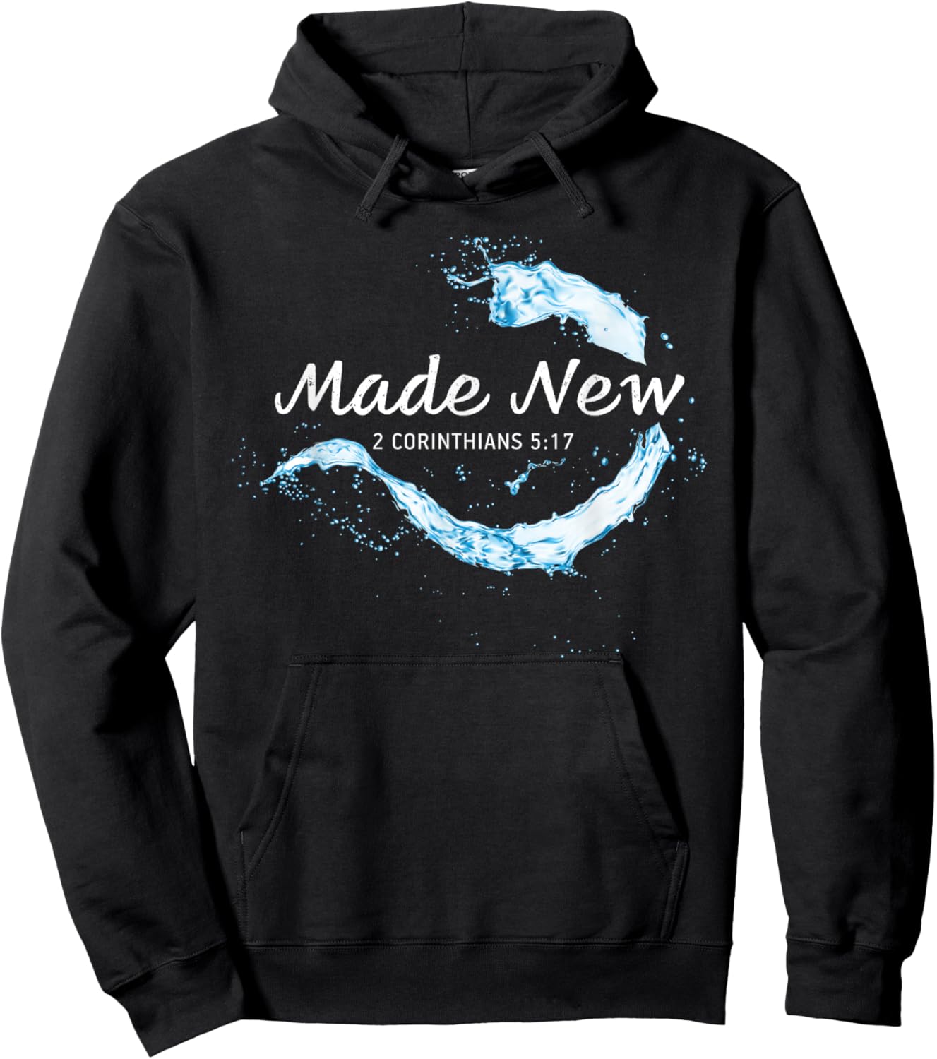 Made New in Christ Jesus: Christian Faith Baptism 2 Cor 5:17 Hoodie - Hoodie | Black