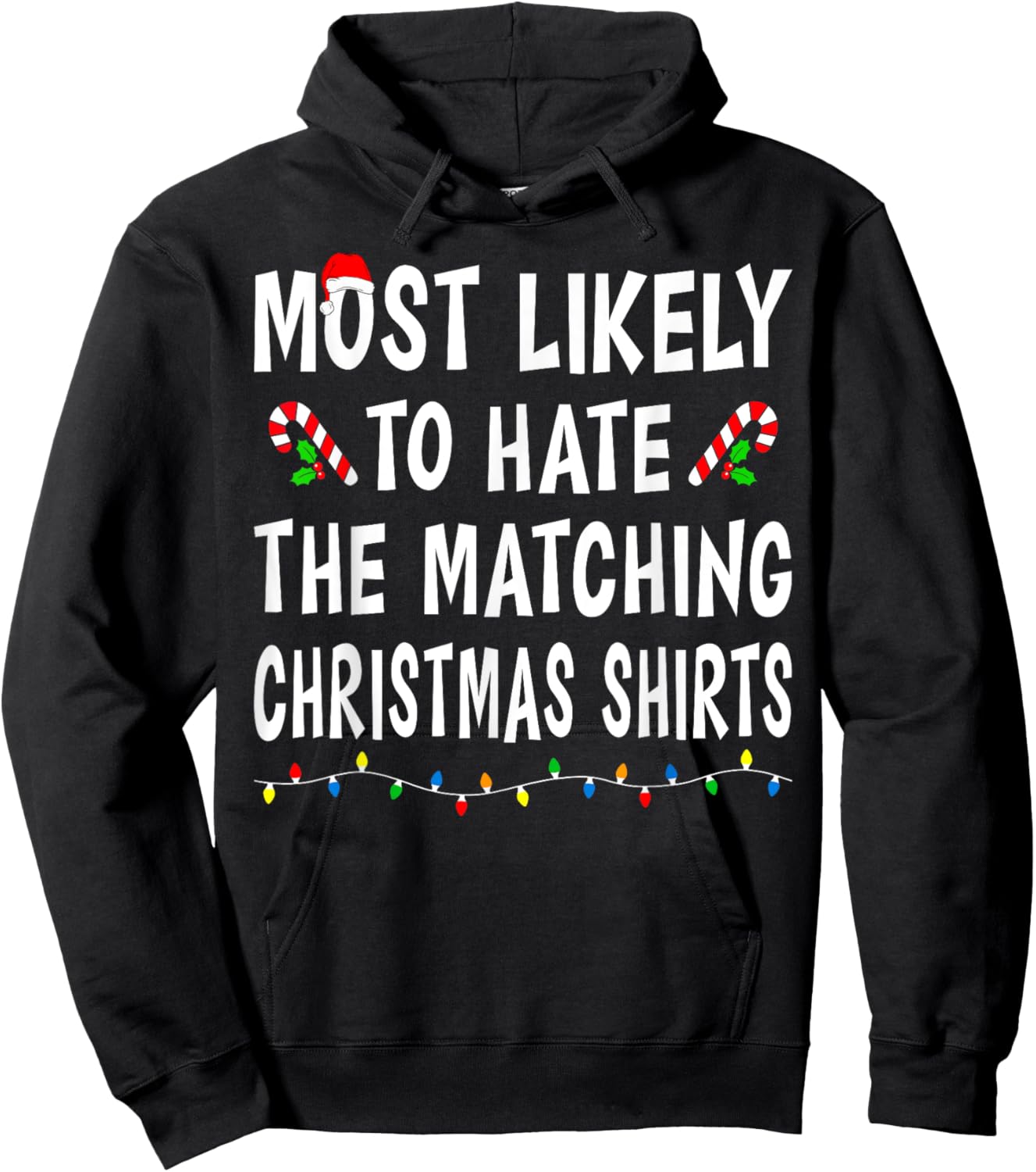 Most Likely To Hate Matching Christmas Shirts Family Funny Hoodie - Hoodie | Black