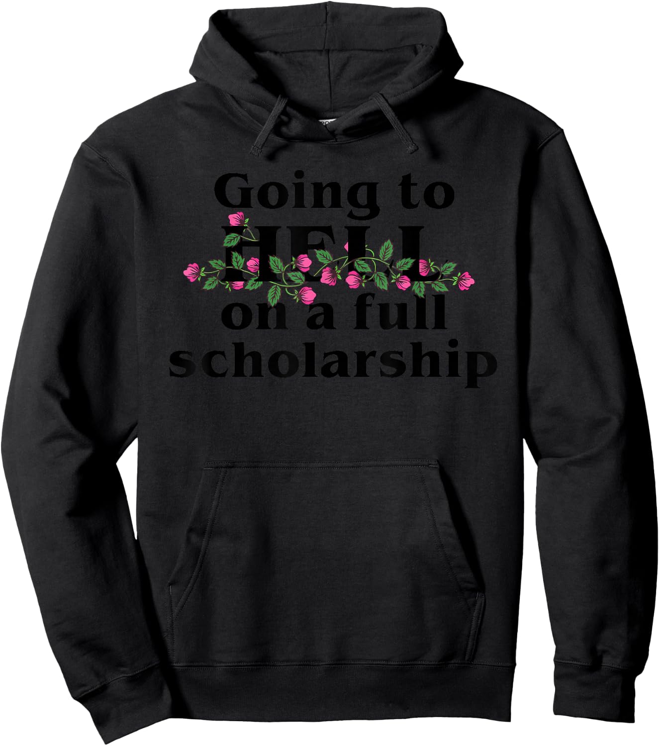 Going to HELL on a full scholarship Hoodie - Hoodie | Black