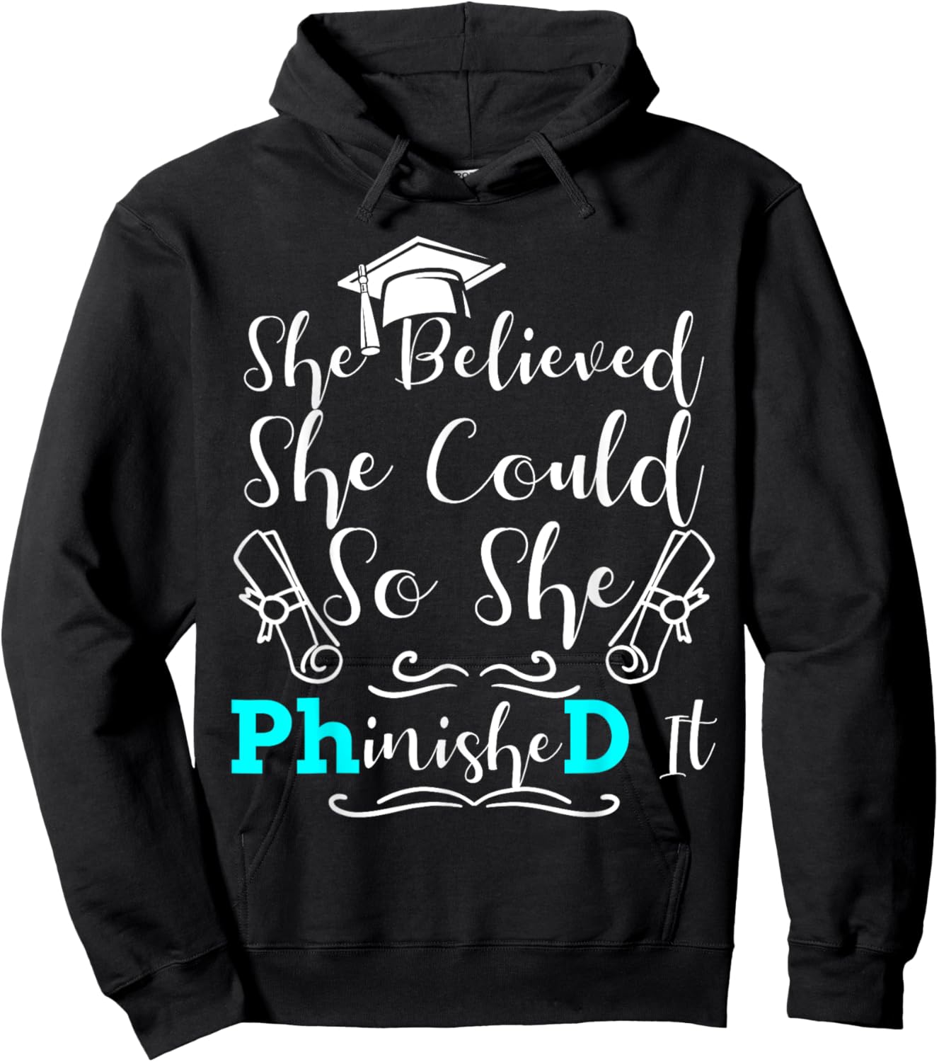 PhD Graduation Phinished It She Believed 2023 Doctorate Hoodie - Hoodie | Black