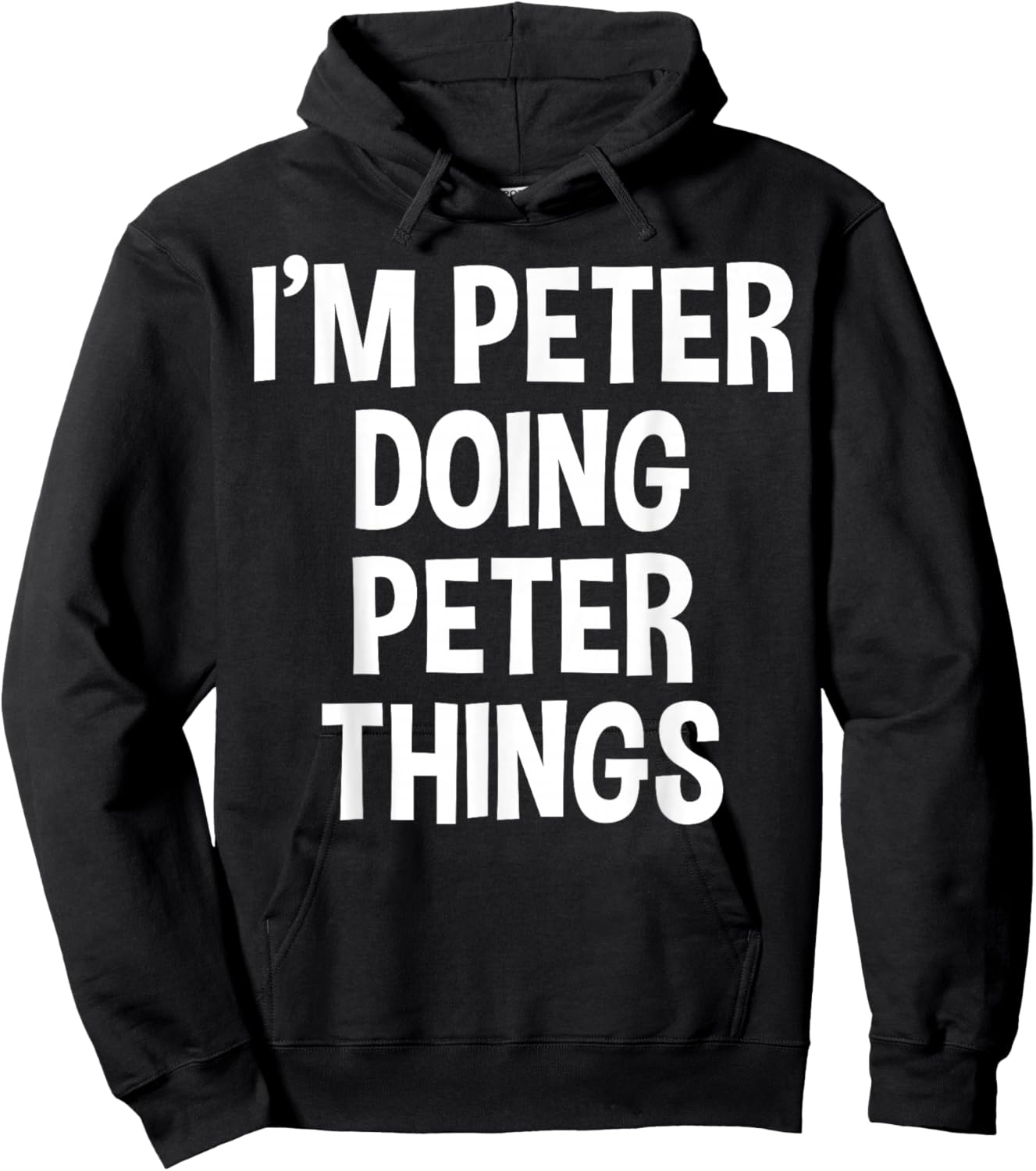 I'm Peter Doing Peter Things Funny Saying Hoodie - Hoodie | Black