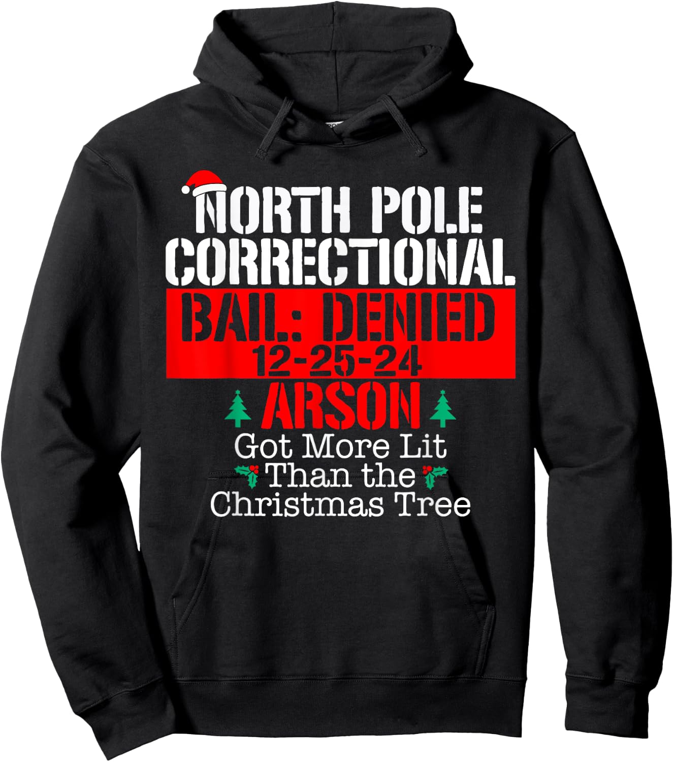 Got more lit than the Xmas tree North Pole Correctional Xmas Hoodie - Hoodie | Black