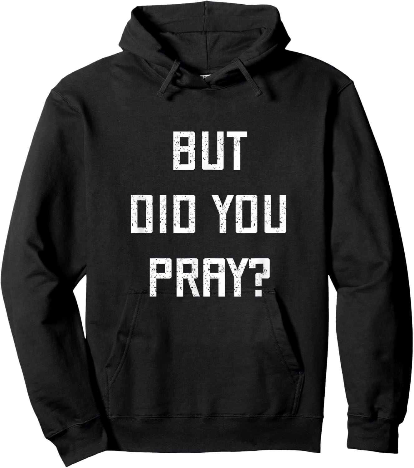 But Did You Pray? Hebrew Jewish Faith Synagogue Praying God Hoodie - Hoodie | Black