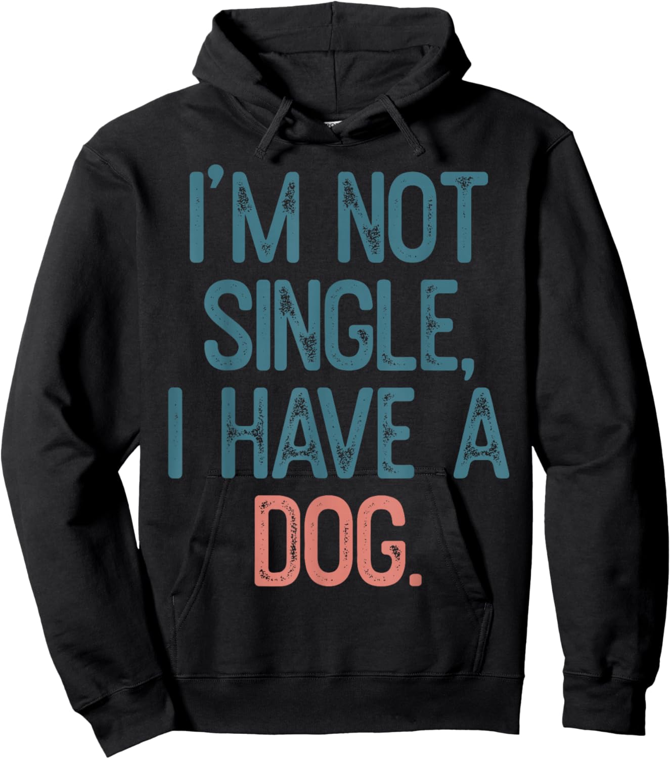 I'm Not Single I Have A Dog Hoodie - Hoodie | Black